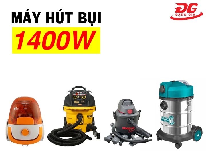 Máy hút bụi 1400W chất lượng