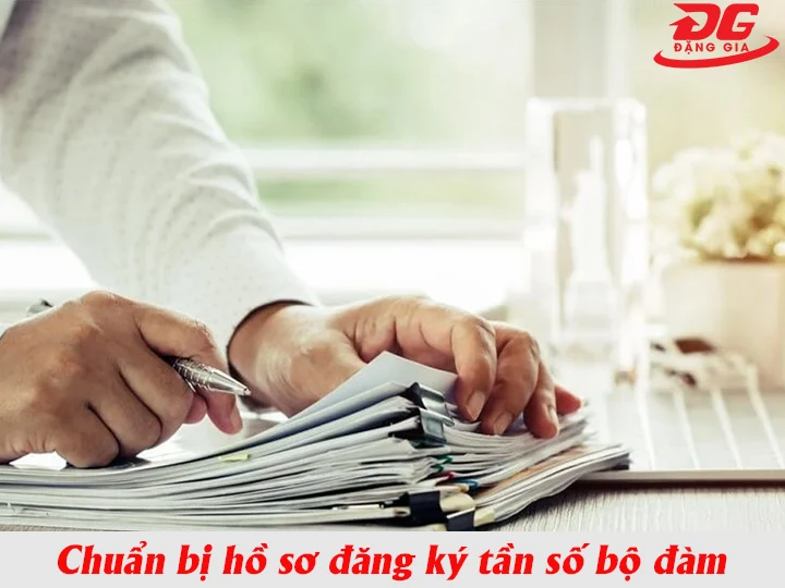 chuẩn bị hồ sơ đầy đủ đăng kí bộ đàm