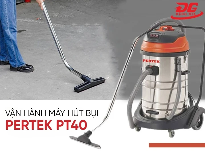 Cách vận hành máy hút bụi công nghiệp nhà xưởng Pertek PT40