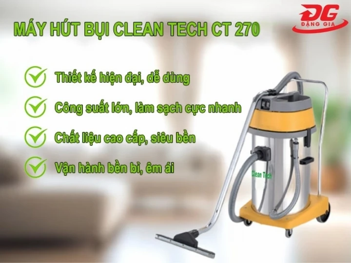 Ưu điểm máy hút bụi Clean Tech CT 270