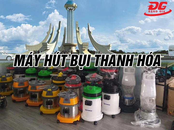 Máy hút bụi tại Thanh Hóa