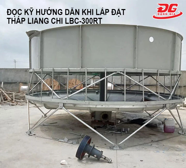 Đọc kỹ hướng dẫn khi lắp đặt tháp Liang Chi LBC-300RT