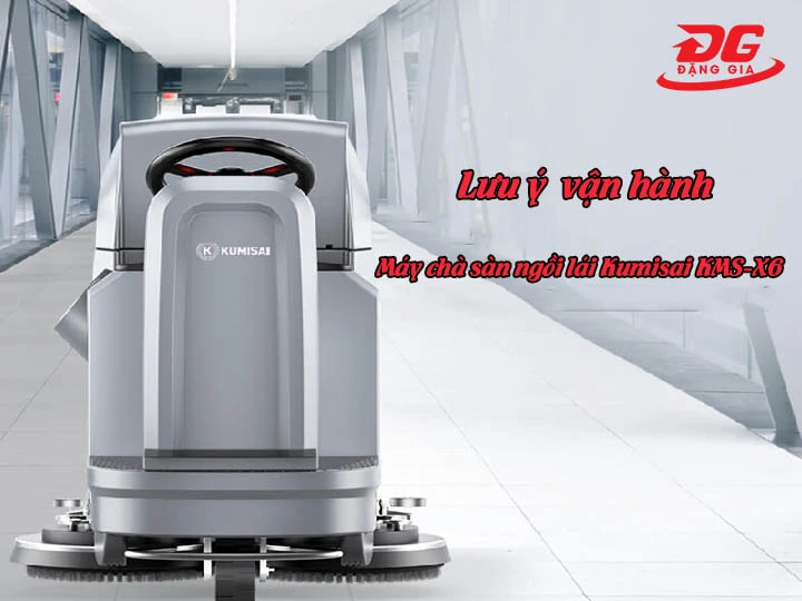 lưu ý sử dụng Máy chà sàn ngồi lái Kumisai KMS-X6