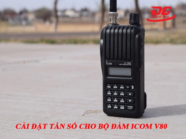 Bỏ túi cách cài đặt tần số bộ đàm Icom V80 đúng chuẩn