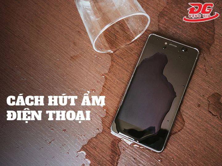 TOP 10 Cách hút ẩm điện thoại nhanh, dễ thực hiện