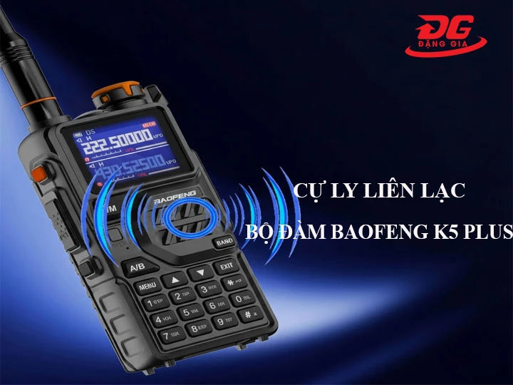 Cự ly liên lạc của bộ đàm Baofeng K5 Plus