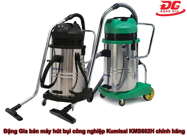 Máy hút bụi công nghiệp Kumisai KMS602H chính hãng tại Đặng Gia