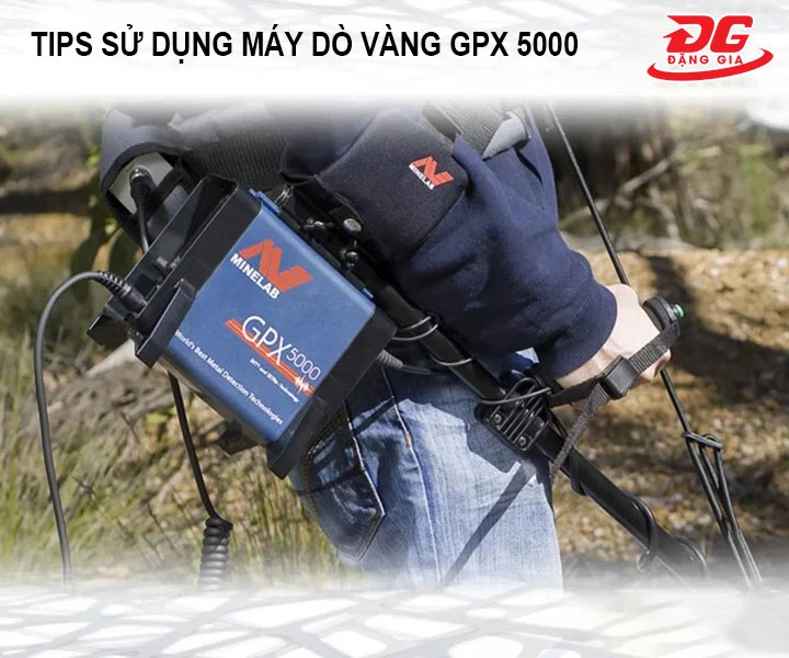 Tips sử dụng máy dò vàng GPX 5000 hiệu quả