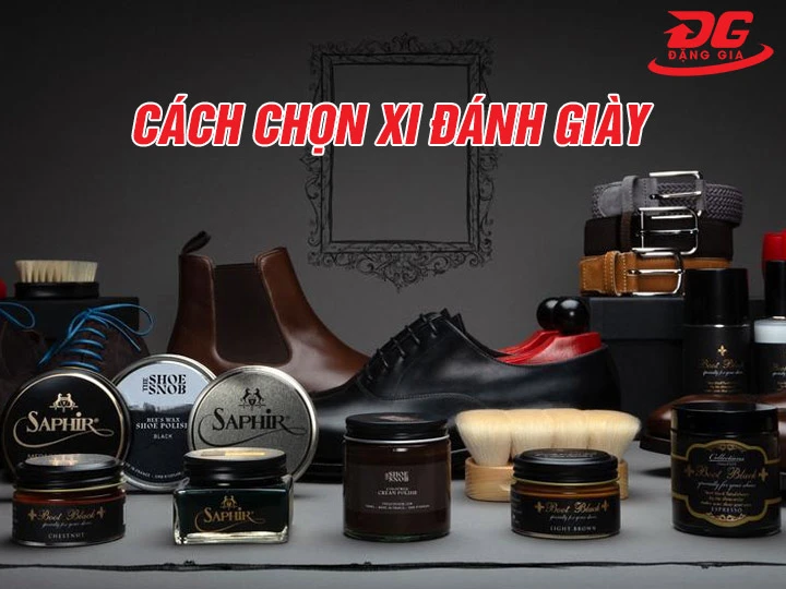 Cách chọn xi đánh giày chuẩn chuyên gia - chăm giày "đỉnh"